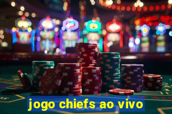 jogo chiefs ao vivo